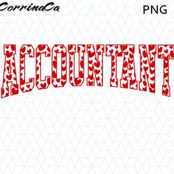 accountant heart png, accountant valentines png, valentines day png, accountant sublimation, valentine accountant shirt