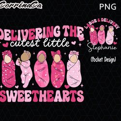 custom labor and delivery valentine png, delivering the cutest little sweethearts png, valentines day l&d nurse png, val