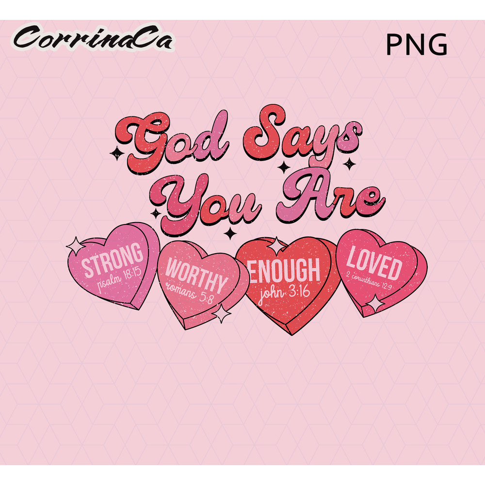 God says you are Valentine png, Candy hearts png, Christian valentine png, Retro Valentines png, Valentines bible verse, love png, png files.jpg