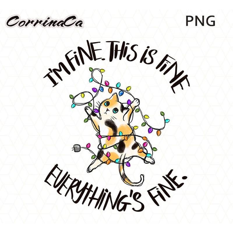 It's fine I'm fine everything is fine Png, It's fine I'm fine PNG, It's fine I'm fine cat png, its fine im fine png, funny Christmas png.jpg