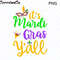 It's Mardi Gras Y'all Png Mardi Gras Png Sublimation, Mardi Gras Mask, Happy Mardi Gras Png, Mardi Gras Png Design, Mardi Gras Carnival Png,.jpg