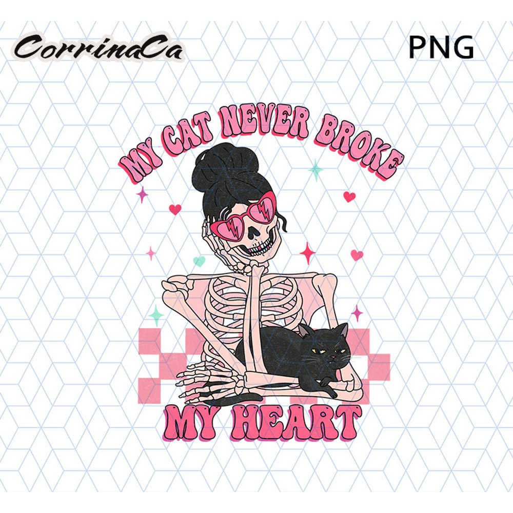 My Cat Never Broke My Heart Png, Skeleton Black Cat Valentine Png, Anti Valentine PNG, Happy Valentines Day Png, Hearts Png, Cat Lover Png.jpg
