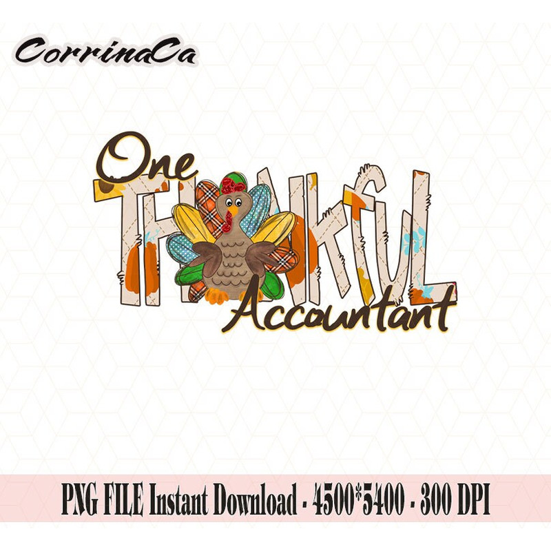 One Thankful Accountant Png,Accountant Thanksgiving, Accountant Sublimation Designs, Thankful Png, Accountant Turkey Png, Fall, Thanksgiving.jpg
