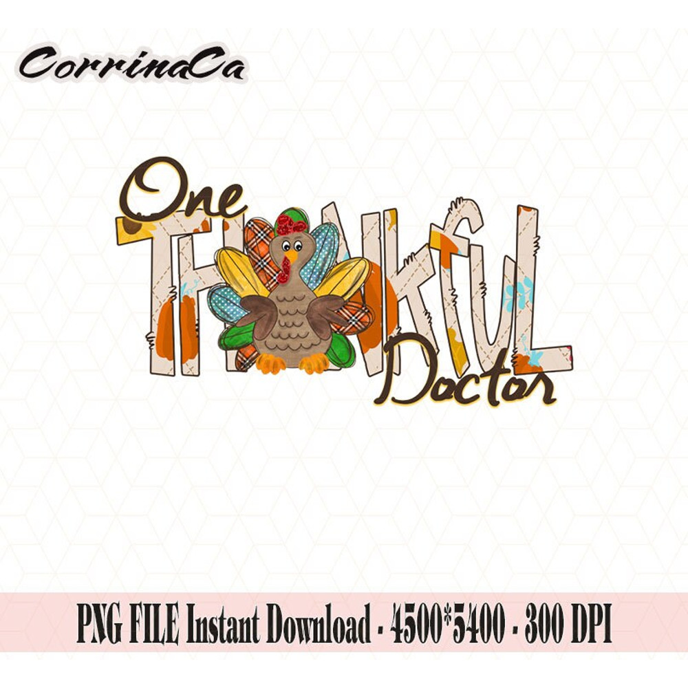 One Thankful Doctor Png,Doctor Thanksgiving Png, Doctor Sublimation Designs, Thankful Png, Doctor Turkey Png, Fall Png Design, Thanksgiving.jpg