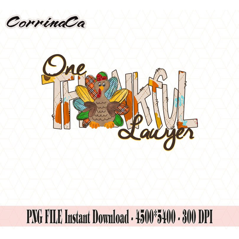 One Thankful Lawyer Png,Lawyer Thanksgiving Png, Lawyer Sublimation Designs, Thankful Png, Lawyer Turkey Png, Fall Lawyer,Thanksgiving Png.jpg