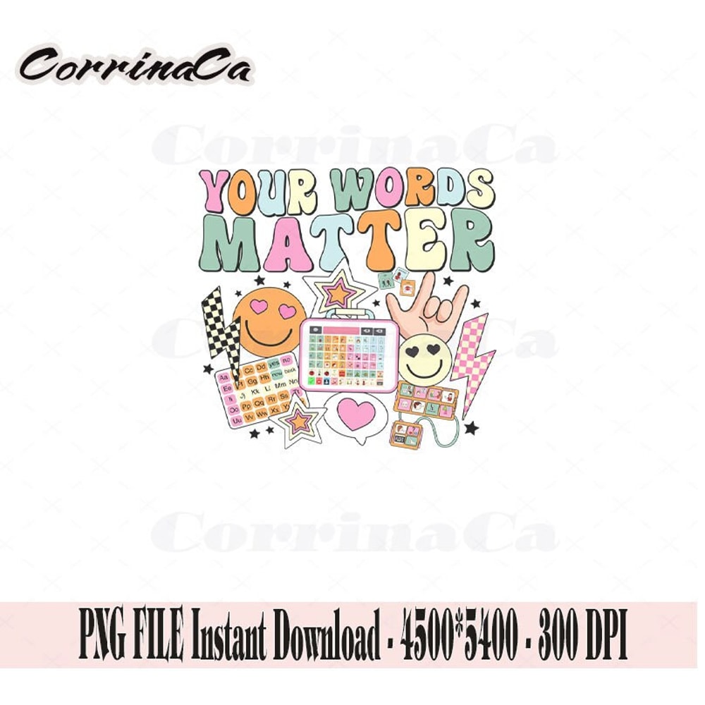 Your Words Matter Png, AAC SPED Teacher Inclusion Png, Neurodiversity Bcba Slp OT Teachers Gift, Language Special Education,Words Matter Png.jpg
