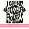 I Can Buy Myself Flowers PNG, SVG, Sublimation Design  Hand-Lettered  Trendy  Positive Quote  Aesthetic  T-Shirt Design.jpg