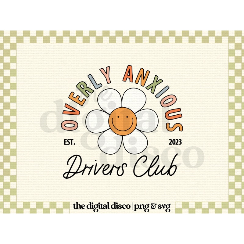 Overly Anxious Drivers Club PNG, SVG, Sublimation File Trendy, Groovy, Flowers, Anxiety, Mental Health, Bumper Sticker T-Shirt Design.jpg