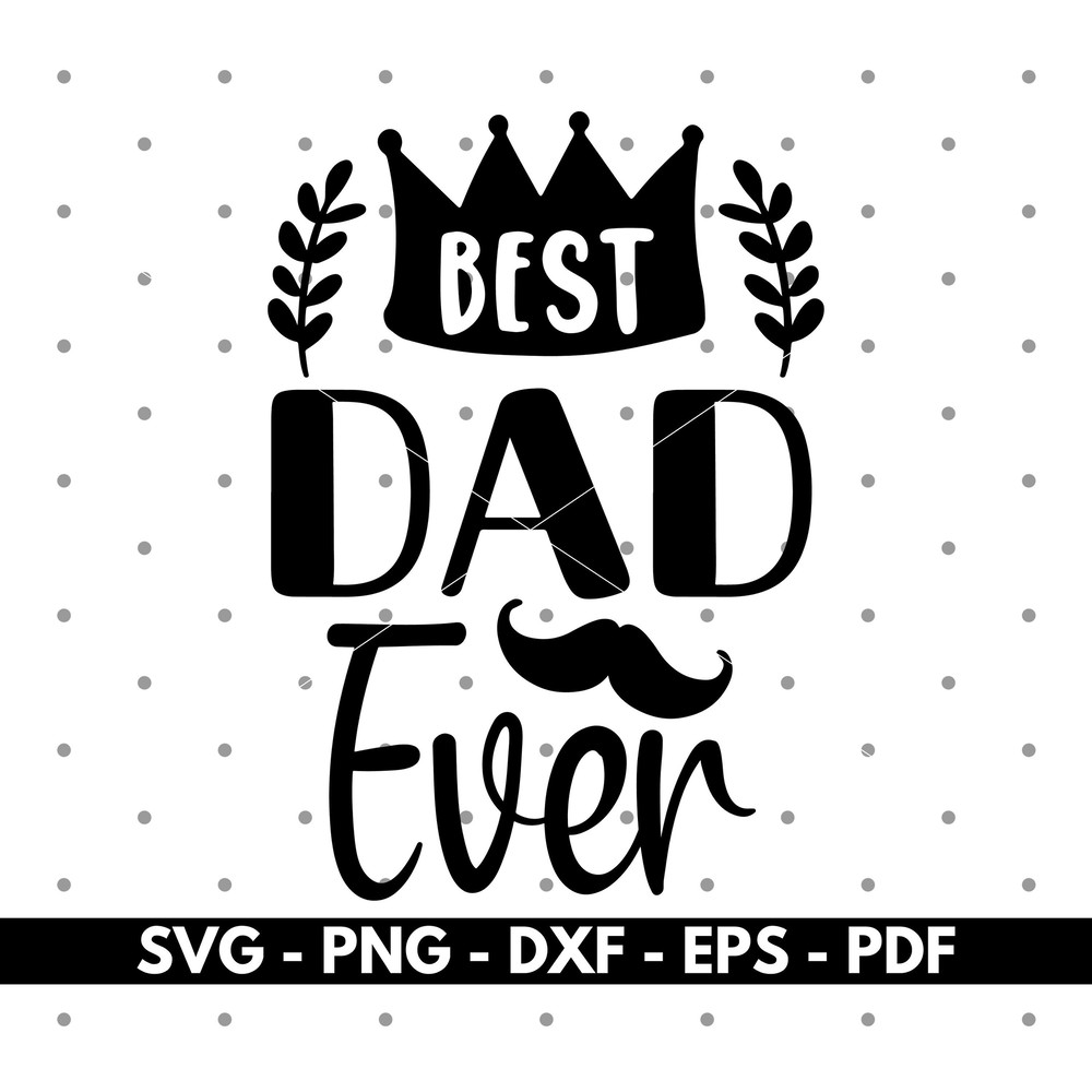 Best dad ever svg, Father's day svg, Dad quotes svg, Cricut cut files, Silhouette cut files, Vector, Instant download.jpg