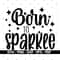 Born to sparkle svg, Baby shirt quotes svg, Cricut and Silhouette, Cut files, Vector, Instant download.jpg