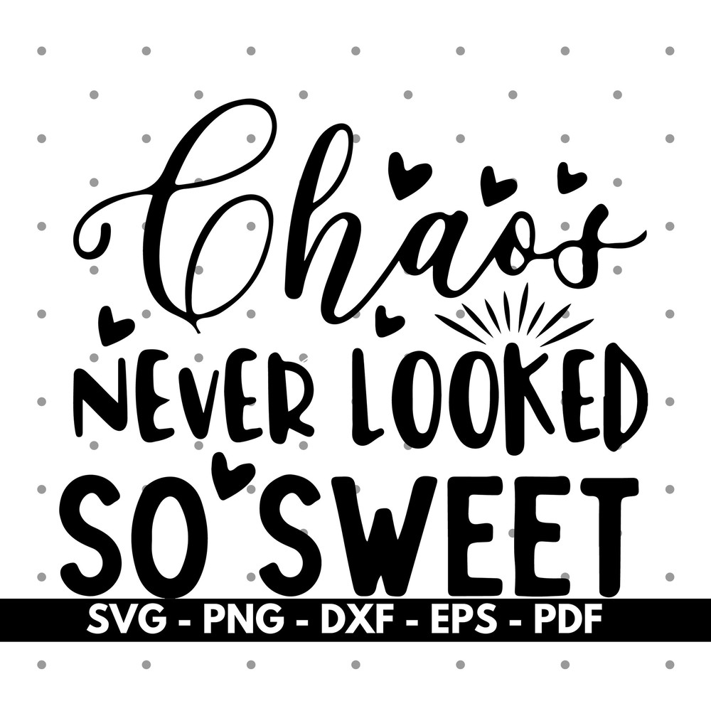 Chaos never look so sweet svg, Kids quotes svg, Toddler shirt design svg, Cricut and Silhouette, Vector, Cut files, Instant download.jpg