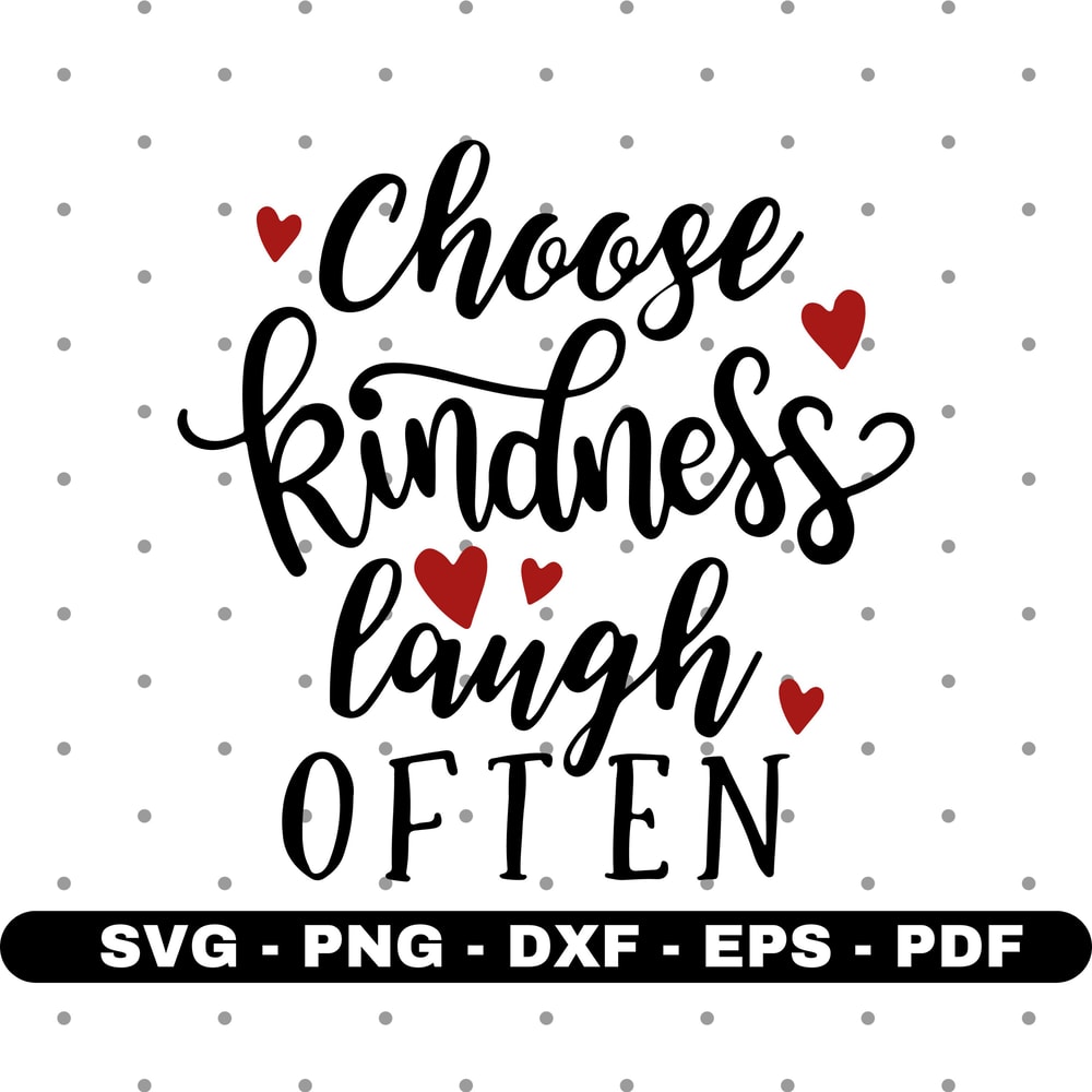 Choose kindness laugh often svg, Kidness svg, Cricut and Silhouette, Instant download.jpg