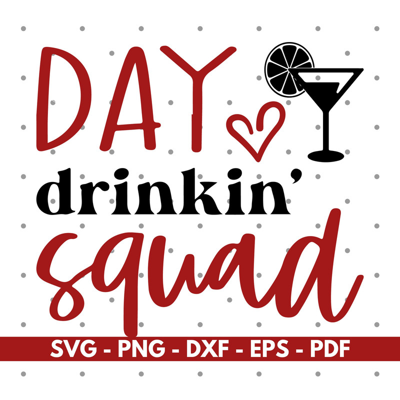 Day Drinkin Squad svg, Drink a cocktail svg, T shirt design svg, Cricut and Silhouette files, Cut files, Vector, Instant download.jpg