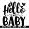 Hello Baby svg, Baby quotes svg, Newborn baby shirt design svg, Cricut and Silhouette, Cut files, Vector, Instant download.jpg