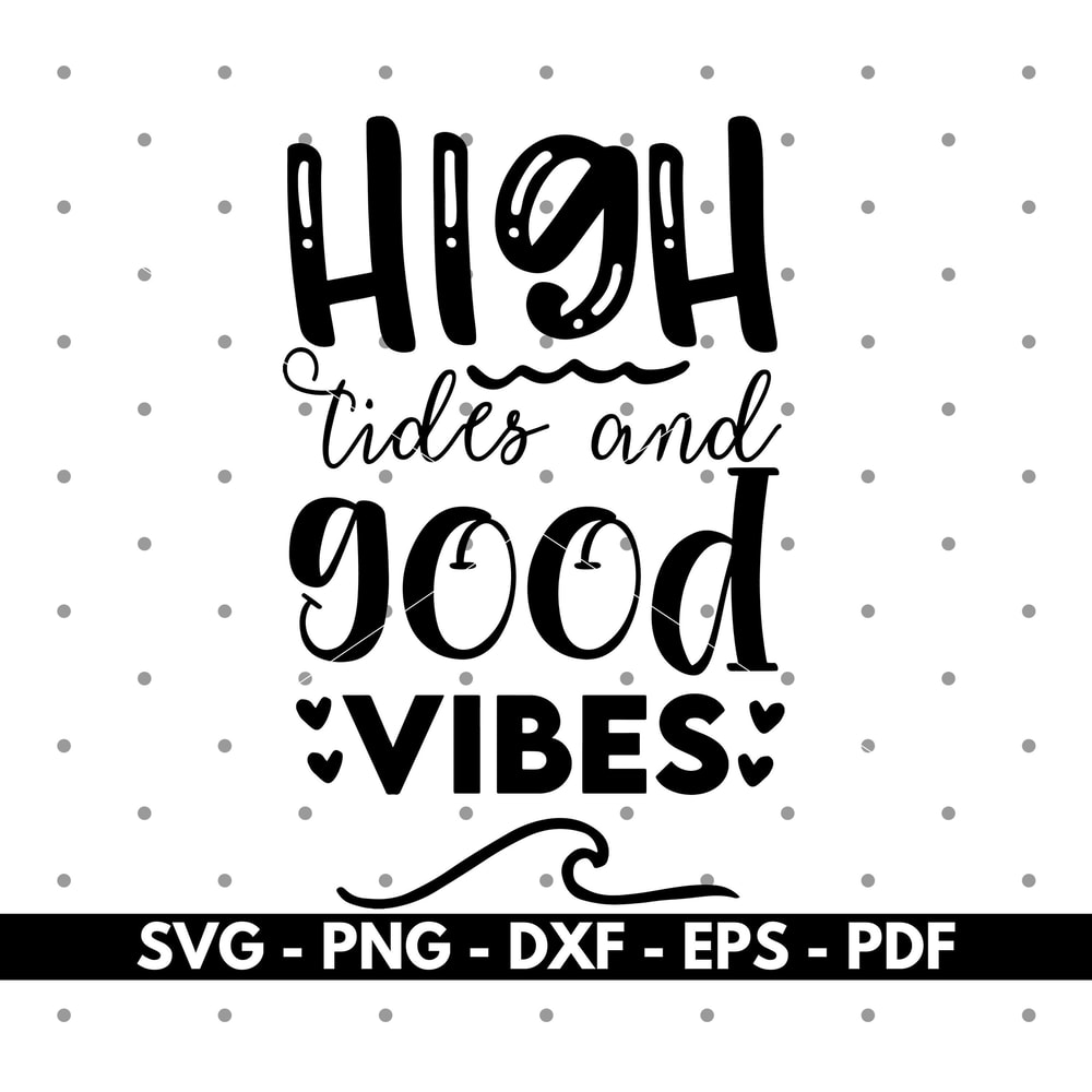 High tides and good vibes svg, Good vibes svg, Cricut and Silhouette files, Cut files, Vector, Instant download.jpg