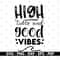 High tides and good vibes svg, Good vibes svg, Cricut and Silhouette files, Cut files, Vector, Instant download.jpg