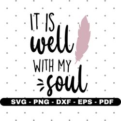 it is well with my soul svg, well svg, shirt design svg, cricut and silhouette, cut files, vector