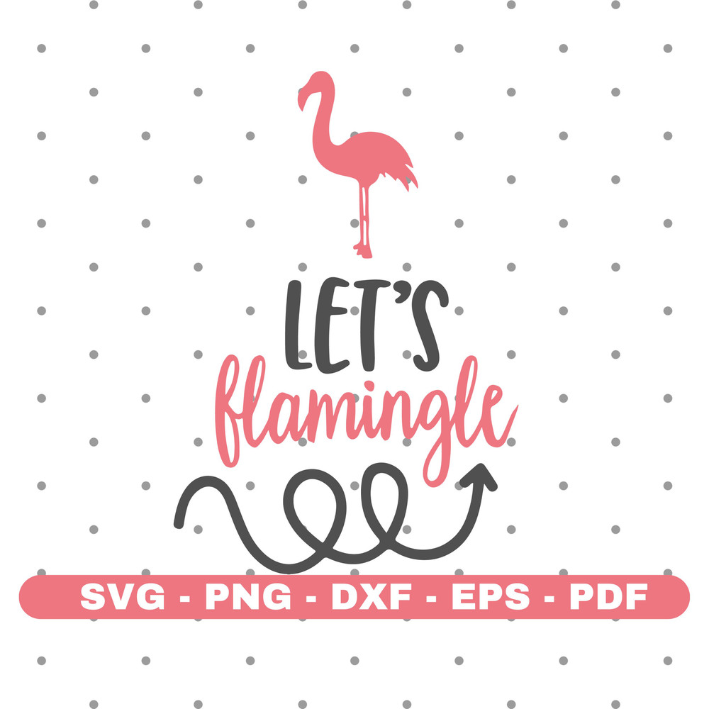 Let's Flamingle svg, Flamingo svg, Cricut and Silhouette, Instant download.jpg