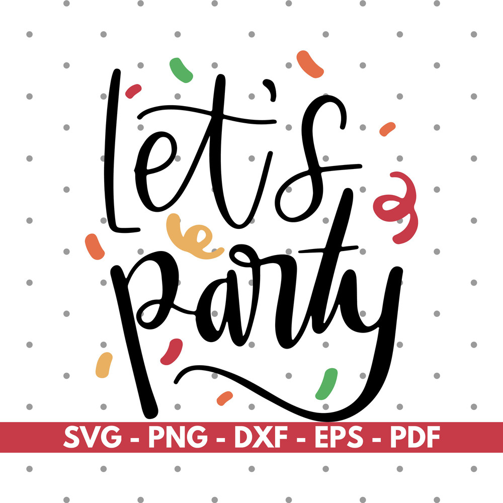 Let's party svg, Party svg design, Cricut and Silhouette, Cut files, Vector, Instant download.jpg