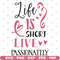 Life is short live passionality svg, Life svg, Cricut and Silhouette, Vector, Cut files, Instant download.jpg