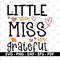 Little miss grateful svg, Grateful svg, T shirt design svg, Cricut and Silhouette, Vector, Cut files, Instant download.jpg