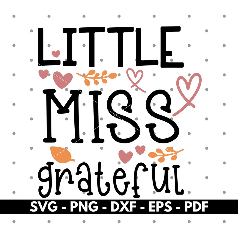Little miss grateful svg, Grateful svg, T shirt design svg, Cricut and Silhouette, Vector, Cut files, Instant download.jpg