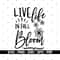 Live life in full bloom svg, Bloom svg, Cricut and Silhouette files, Instant download.jpg