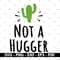 Not a hugger cactus svg, Cactus png files, Cricut and Silhouette, Cut files, Vector, Instant download.jpg