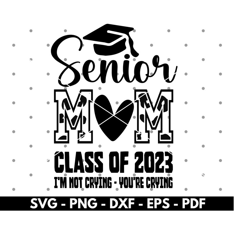 Senior Mom 2023 Svg, Senior Mom Svg Files for Cricut, Cut File, Graduation - Graduate 2023 Svg, Senior Mom Shirt Svg Download.jpg