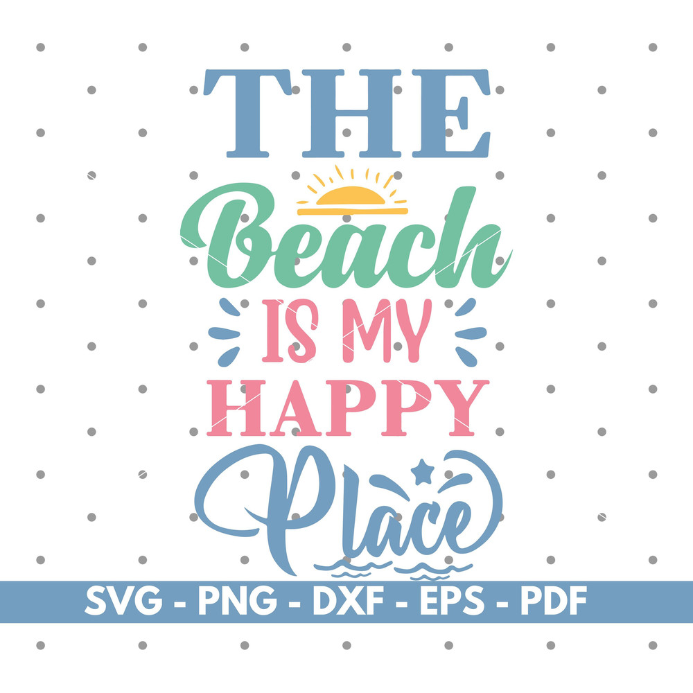 The beach is my happy place svg, Summer, Beach svg, Summer shirt design svg, Cricut and Silhouette, Vector, Instant download.jpg