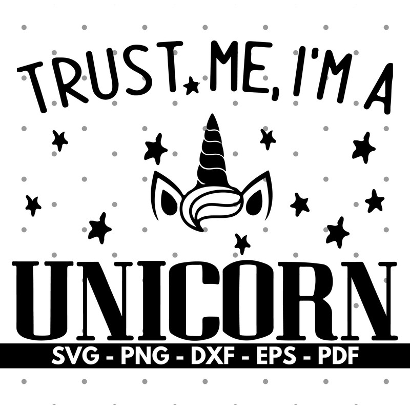 Trust me I'm a unicorn svg, Unicorn svg files, Unicorn shirt svg, Cricut and Silhouette files, Instant download.jpg