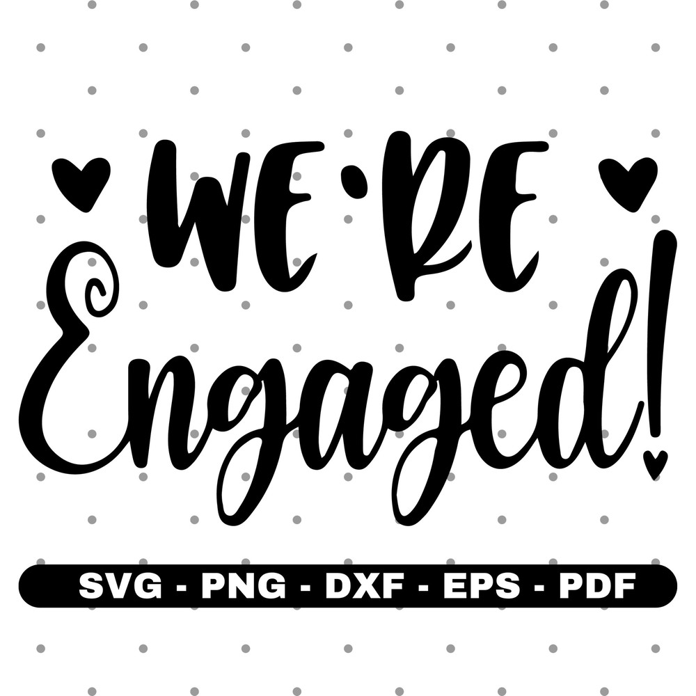 We're engaged svg, Couple shirt svg, Cricut and Silhouette, Instant download.jpg
