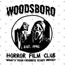 woodsboro svg, horror film club svg , horror characters svg, horror svg, instant download