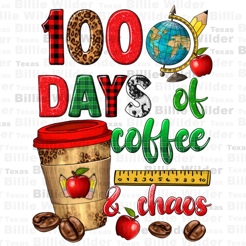 100 days of coffee and chaos png sublimation design download, Teacher's Day png, back to school png, Teacher coffee png, sublimate download.jpg