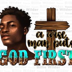a wise man puts god first png sublimation design download, afro black man png, black man png, christian png, sublimate d