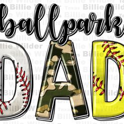 ballpark dad png sublimation design download, fathers day png,baseball png,sport dad png, softball png,game day, sublima