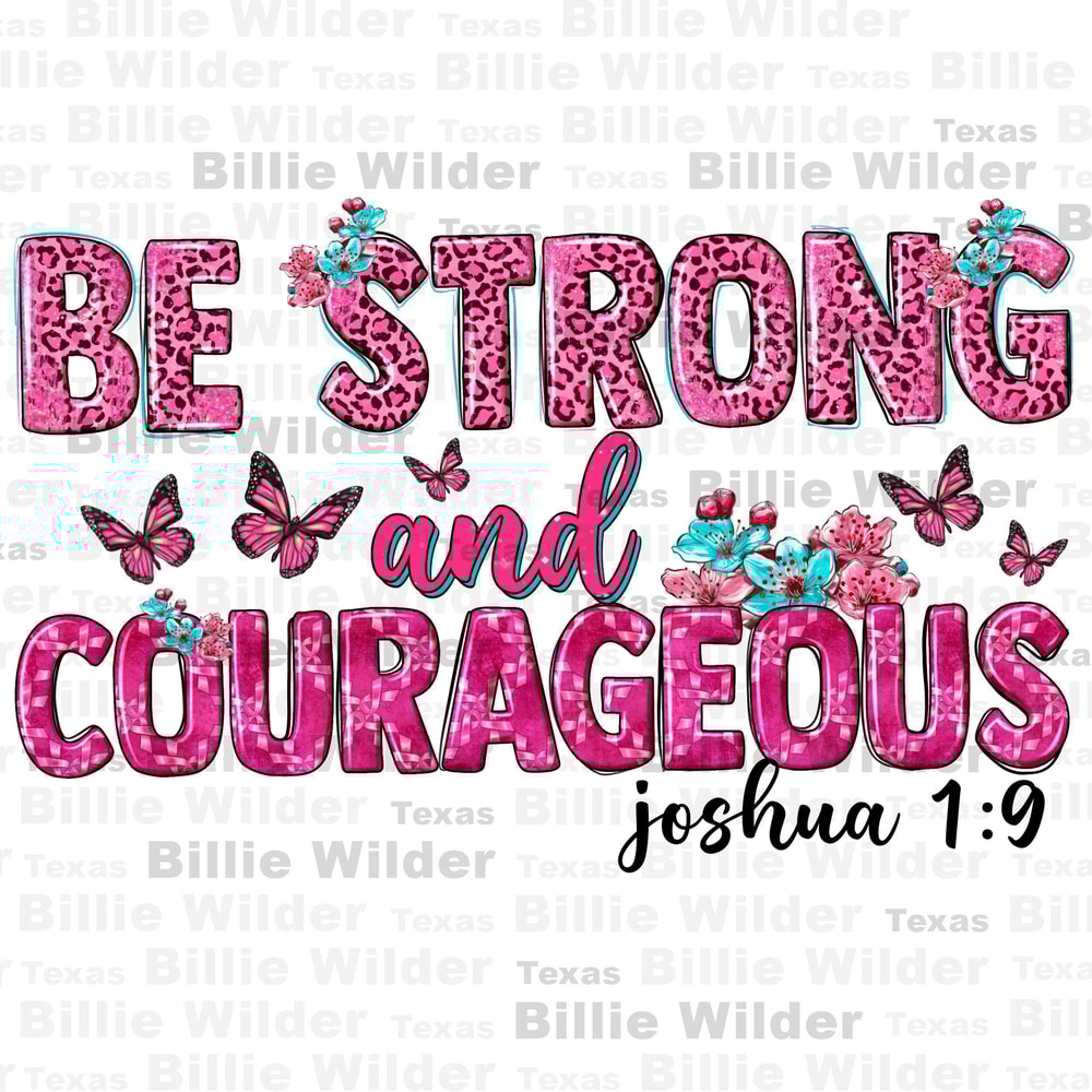 Be strong and courageous png sublimation design download, Cancer Awareness png, find a cure png, Christian png, sublimate designs download.jpg