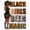 Black girls been magic png sublimation design download, African American png, black woman png, black lives matter png, sublimate download.jpg
