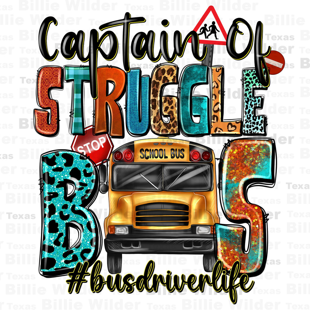 Captain of the struggle bus busdriver png sublimation design download, back to school png, school bus driver png, sublimate designs download.jpg