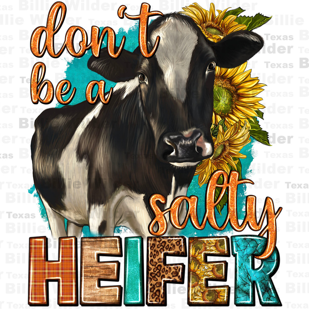 Don't be a salty heifer with sunflowers png sublimation design download, hand drawn cow png, cute cow png, heifer cow png,sublimate download.jpg