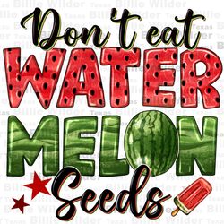 dont eat watermelon seeds with png sublimation design download, hello summer png, watermelon png, summer fruit png, subl
