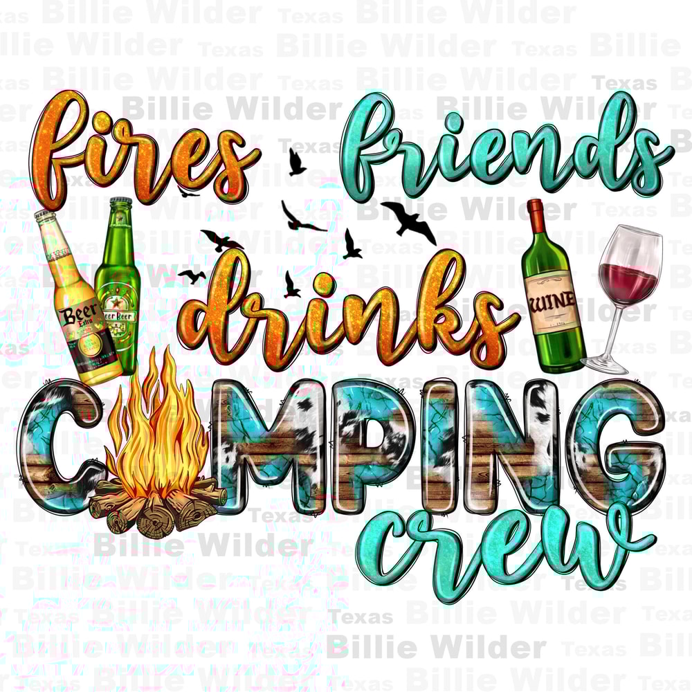 Fires friends drinks camping crew png sublimation design download, camping png, happy camper png, camp design png,sublimate designs download.jpg
