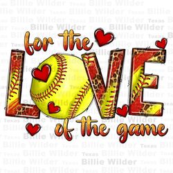 for the love of the game softball png, softball game png, game day png, sport png, softball png, sublimate designs downl