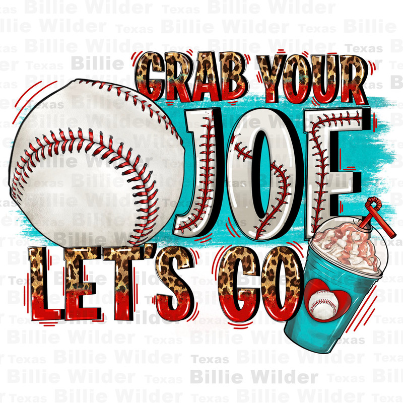 Grab your joe let's go Baseball png sublimation design download, game day png, sport png, Baseball game png, sublimate designs download.jpg