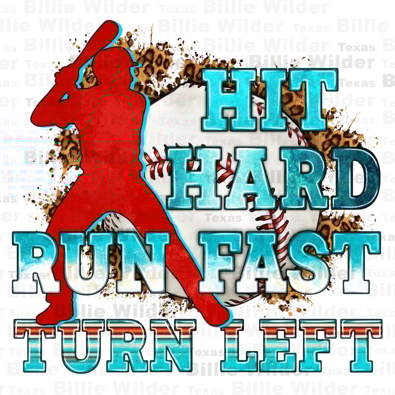 Hit hard run fast turn left with Baseball png sublimation design download, game day png, sport png, Baseball game png, sublimate download.jpg