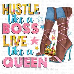 hustle like a boss live like a queen png, black lives matter png, black woman heels png, black boss png, sublimate desig