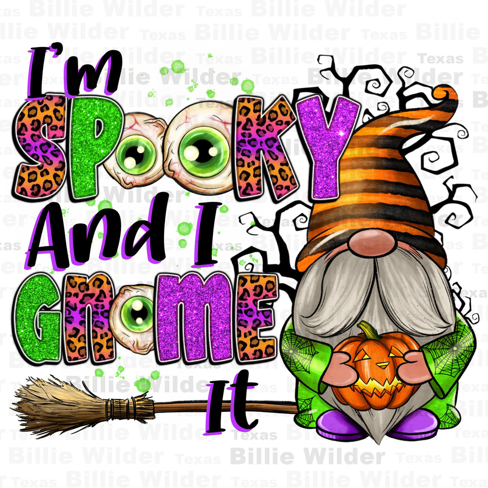 I'm spooky and I gnome it png sublimation design, Halloween Png, Halloween gnomes png, spooky season png, sublimate designs download.jpg