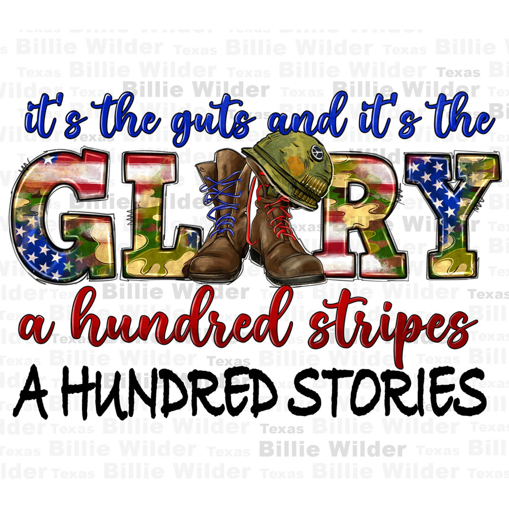 It's the guts and it's the glory a hundred stripes png, 4th of July png, Independence Day png, USA flag png, sublimate designs download.jpg