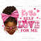 It's the self love for me afro woman png sublimation design download, self care png, Messy bun png, afro messy bun png, design download.jpg