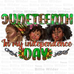 juneteenth in my independence day png sublimation design download,juneteenth png, black lives matter png,black people pn
